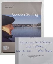 Gordon Skilling - Život a dílo / Life and Work - 