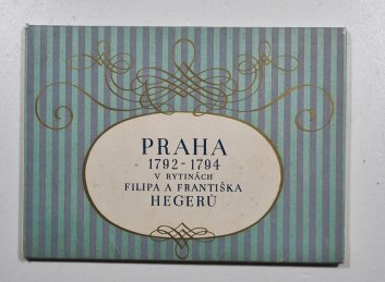 Praha 1792-1794 v rytinách Filipa a Františka Hegerů