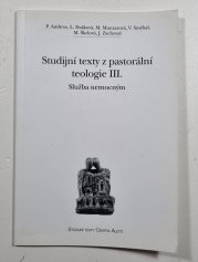 Studijní texty z pastorální teologie III. - Služby nemocným - 