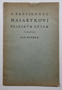 O presidentu Masarykovi pražským dětem