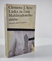 Láska za časů Mahlstadtského dítěte - 
