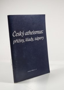 Český atheismus - příčiny, klady, zápory
