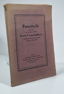 Památník věnovaný duchovnímu pastýři Pavlu F. Lanštjákovi v upomínku na věrnou službu v letech 1884-1929