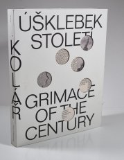 Kolář - Úšklebek století / Grimace of the century - 