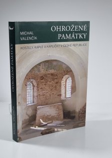 Ohrožené památky - (kostely, kaple a kapličky v České republice) 
