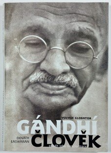 Gándhí člověk - příběh jeho transformace