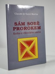 Sám sobě prorokem - Kniha o věšteckém umění