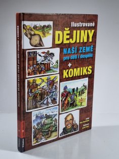 Ilustrované dějiny naší země pro děti i dospělé + komiks