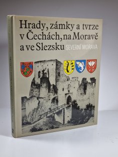 Hrady, zámky a tvrze v Čechách, na Moravě a ve Slezsku II. - Severní Morava