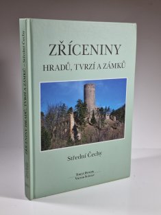 Zříceniny hradů, tvrzí a zámků - Střední Čechy