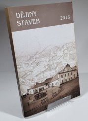 Dějiny staveb 2016 - Sborník příspěvků z konference Dějiny staveb 2016