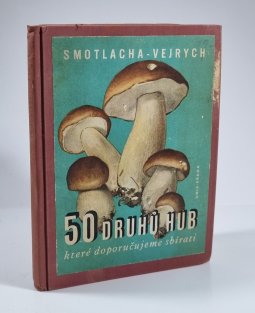 Padesát (50) druhů hub, které doporučujeme sbírati