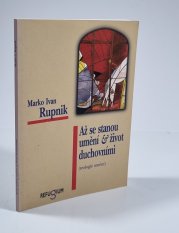 Až se stanou umění & život duchovními - 