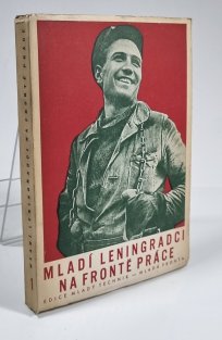 Mladí Leningradci na frontě práce