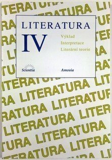 Literatura IV - Výklad, interpretace, literární teorie