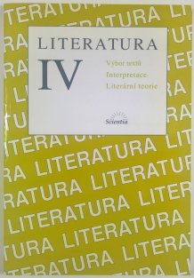 Literatura IV - Výbor textů, interpretace, literární teorie