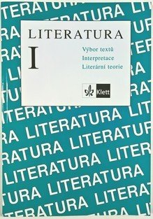 Literatura I. - Výbor textů, interpretace, literární teorie