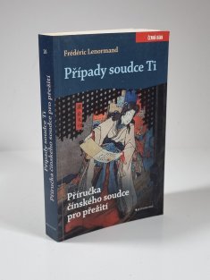 Případy soudce Ti - Příručka čínského soudce pro přežití