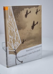 Devatenáct nám bylo pryč