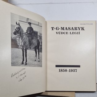 T.G. Masaryk vůdce legií 1850-1937