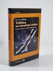 Trhlina ve stvoření světa - Nová vize života v nedokonalém vesmíru