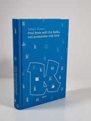 Proč byste měli číst Kafku, než promarníte svůj život - 