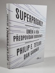 Superprognózy - Umění a věda předpovídání budoucnosti - 