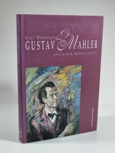 Gustav Mahler - současník budoucnosti