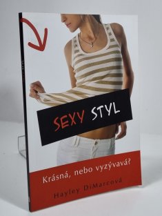 Sexy styl - Krásná, nebo vyzývavá?