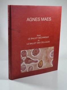 Agnes Maes - From Le Ballet Mécanique to Le Ballet des Cellules