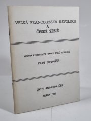 Velká francouzská revoluce a české země - Výstava k 200. výročí Francouzské revoluce - soupis exponátů