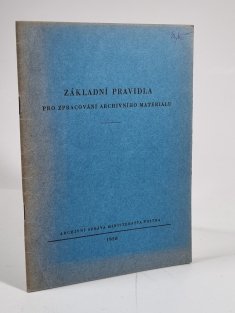 Základní pravidla pro zpracování archivního materiálu