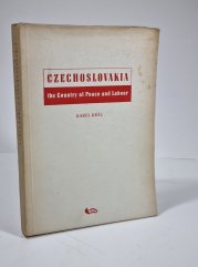 Czechoslovakia the Country of Peace and Labour - 