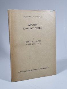 Archiv koruny české 7. - Katalog listin z let 1526-1576