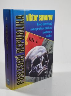 Poslední republika - Proč Sovětský svaz prohrál druhou světovou válku I.