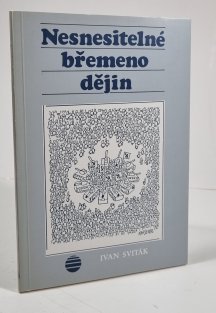 Nesnesitelné břemeno dějin