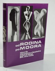 Od Rodina po Moora (slovensky) - slovník západoeurópskeho sochárstva 20. storočia