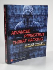 Advanced Persistent Threat Hacking - The art and science of hacking any organization