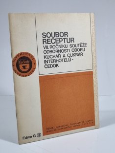Soubor receptur VII. ročníku soutěže odbornosti oboru kuchař-cukrář interhotelů - Čedok