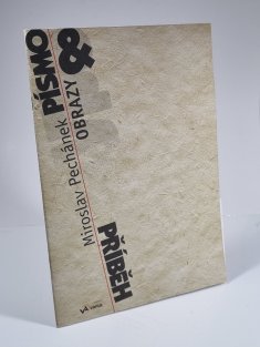 Miroslav Pechánek - Písmo & Příběh (obrazy)