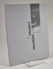 Jiří Jun - Neustálé hledání - 