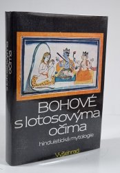 Bohové s lotosovýma očima - hinduistické mýty v indické kultůře