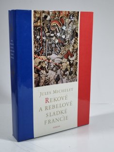 Rekové a rebelové sladké Francie