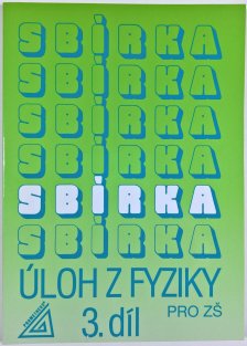 Sbírka úloh z fyziky pro ZŠ 3. díl