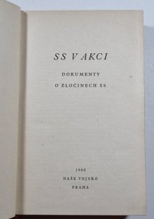 SS v akci - Dokumenty o zločinech SS