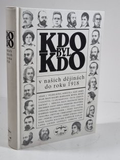 Kdo byl kdo v našich dějinách do roku 1918