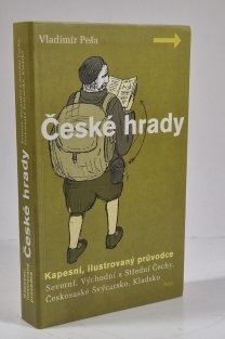 České hrady - Kapesní, ilustrovaný průvodce Severní, Východní a Střední Čechy, Českosaské Švýcarsko, Kladsko