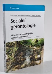 Sociální gerontologie - Východiska ke zdravotní politice a podpoře zdraví ve stáří 