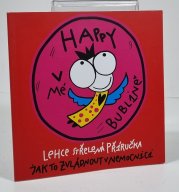 Happy v mé bublině - Lehce střelená příručka Jak to zvládnout v nemocnici