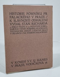 Historie pomníku Frant. Palackého v Praze / k slavnosti odhalení 